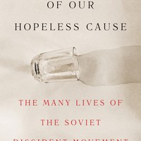 Benjamin Nathans. "To the Success of Our Hopeless Cause." Book talk