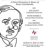 Ukraine's Musical Influence. A Panel Discussion in Honor of Borys Liatoshynsky