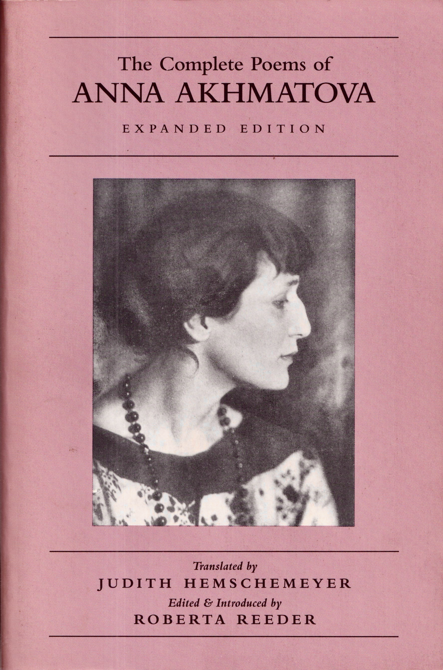 The Complete Poems of Anna Akhmatova, Updated & Expanded Edition The Complete Poems of Anna Akhmatova, Updated & Expanded Edition