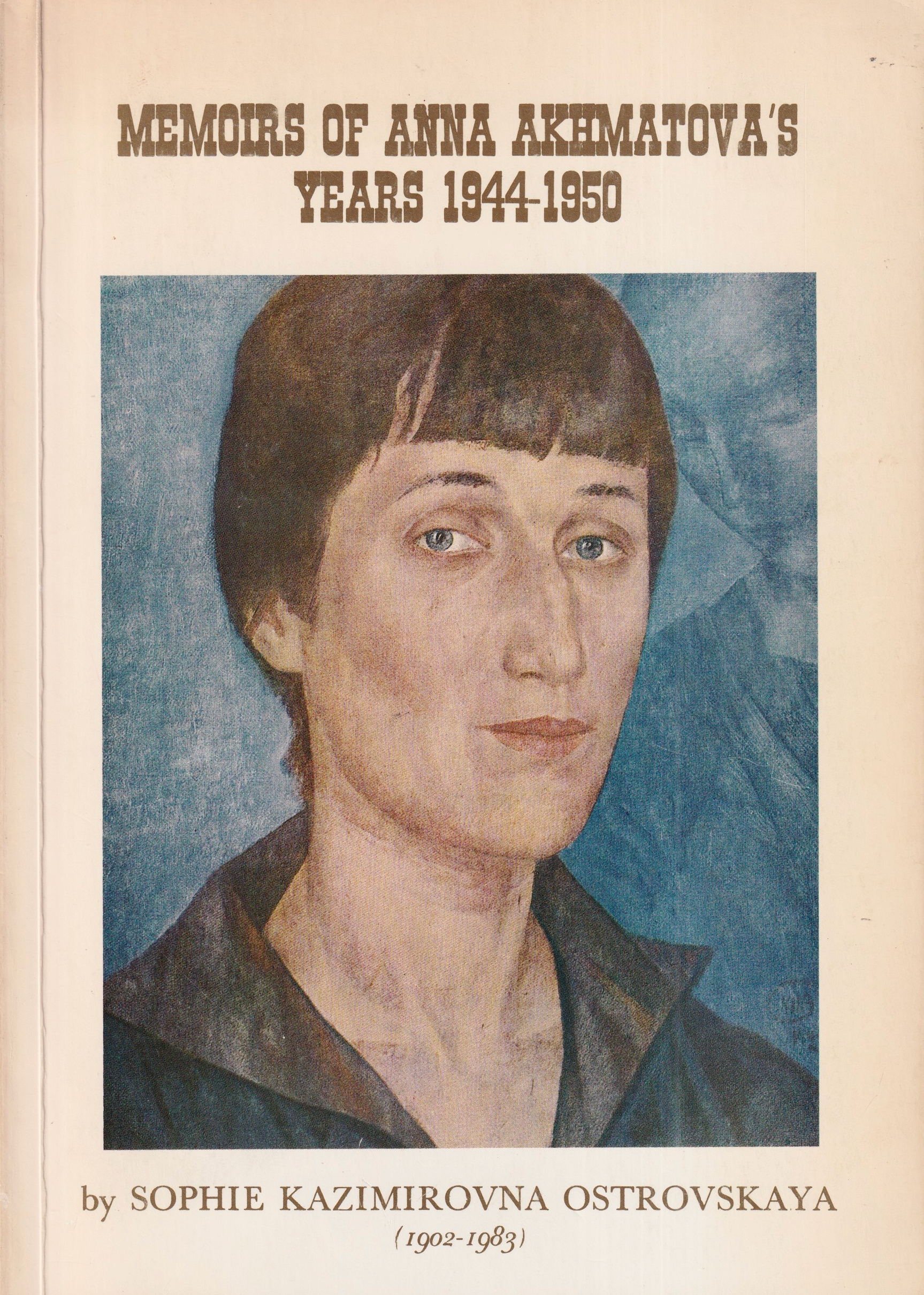 Memoirs of Anna Akhmatova's Years 1944-1950 Memoirs of Anna Akhmatova's Years 1944-1950