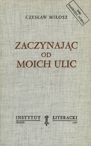 Beginning With My Streets. (Collected Works, Volume XII) Zaczynając Od Moich Ulic. (Dzieła Zbiorowe, Tom XII)