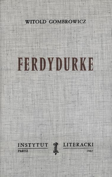 Ferdydurke. (Collected Works, Volume I) Ferdydurke. (Dzieła Zebrane, Tom I)
