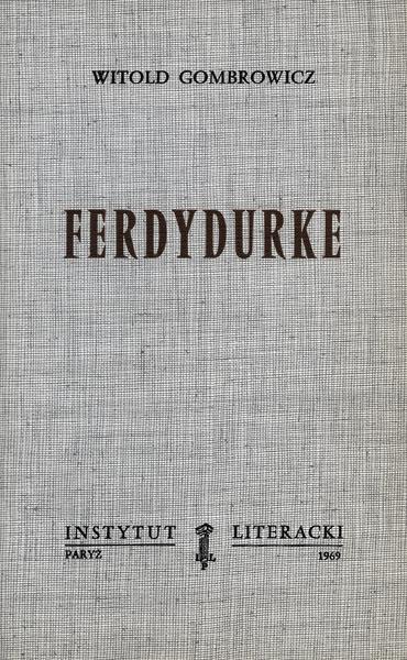 Ferdydurke Ferdydurke. (Dzieła Zebrane, Tom I)