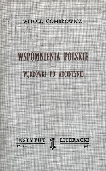 Polish Memories. - Wanderings in Argentina. Collected Works, Volume XI Wspomnienia Polskie. – Wędrówki Po Argentynie. Dzieła Zebrane, Tom XI
