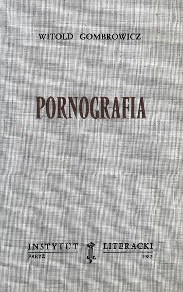 Pornografia (Collected Works, Volume III) Pornografia. (Dzieła Zebrane, Tom III)