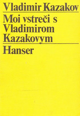 Moi vstrechi s Vladimirom Kazakovym: proza, stseny, istoricheskie scheny (1967-1969)