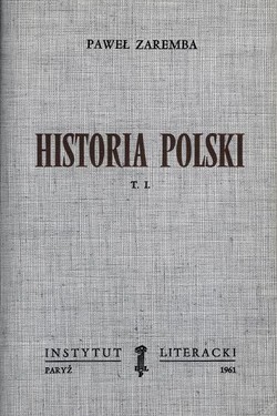 History of Poland Vol. I: From the Origins of the State to the Year 1506