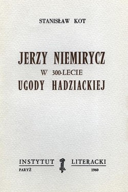 Jerzy Niemirycz - On the 300th anniversary of the Hadziac Settlement Agreement