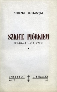 Pen Sketches (France 1940-1944). Vol. I