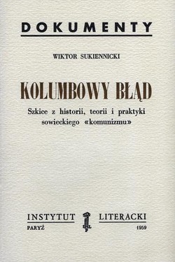 The Columbian Mistake: Sketches From the History, Theory, and Practice of Soviet "Communism."
