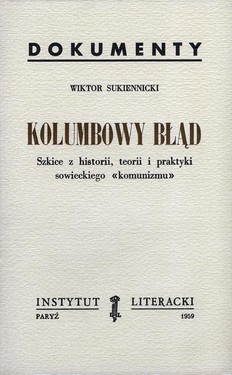 The Columbian Mistake: Sketches From the History, Theory, and Practice of Soviet "Communism."
