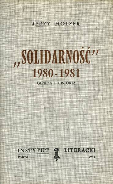 "Solidarity" 1980-1981: Genesis and History „Solidarność” 1980–1981. Geneza i Historia