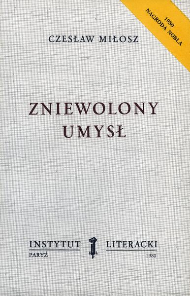 The Captive Mind. (Collected Works, Volume III) Zniewolony Umysł. (Dzieła Zbiorowe, Tom III)