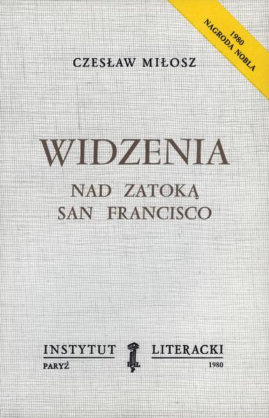 Visions from San Francisco Bay (Collected Works, Volume IX) Widzenia Nad Zatoką San Francisco. (Dzieła Zbiorowe, Tom IX)